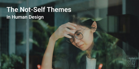 The Not-Self Themes in Human Design